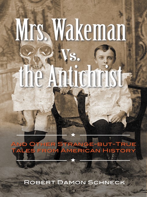 Title details for Mrs. Wakeman vs. the Antichrist by Robert Damon Schneck - Wait list